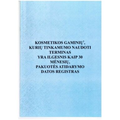 Kosmetikos gaminių pakuotės atidarymo datos registras-žurnalas Kosmetikos gaminių pakuotės atidarymo datos registras-žurnalas
