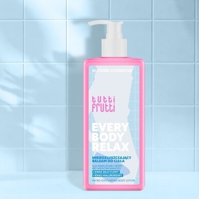 TUTTI FRUTTI EVERYBODY RELAX mikrošveičiamasis kūno balzamas #LycheeHydrator su salicilo rūgštimi ir hialurono rūgštimi, 250 ml 1 TUTTI FRUTTI EVERYBODY RELAX mikrošveičiamasis kūno balzamas #LycheeHydrator su salicilo rūgštimi ir hialurono rūgštimi, 250 ml 1